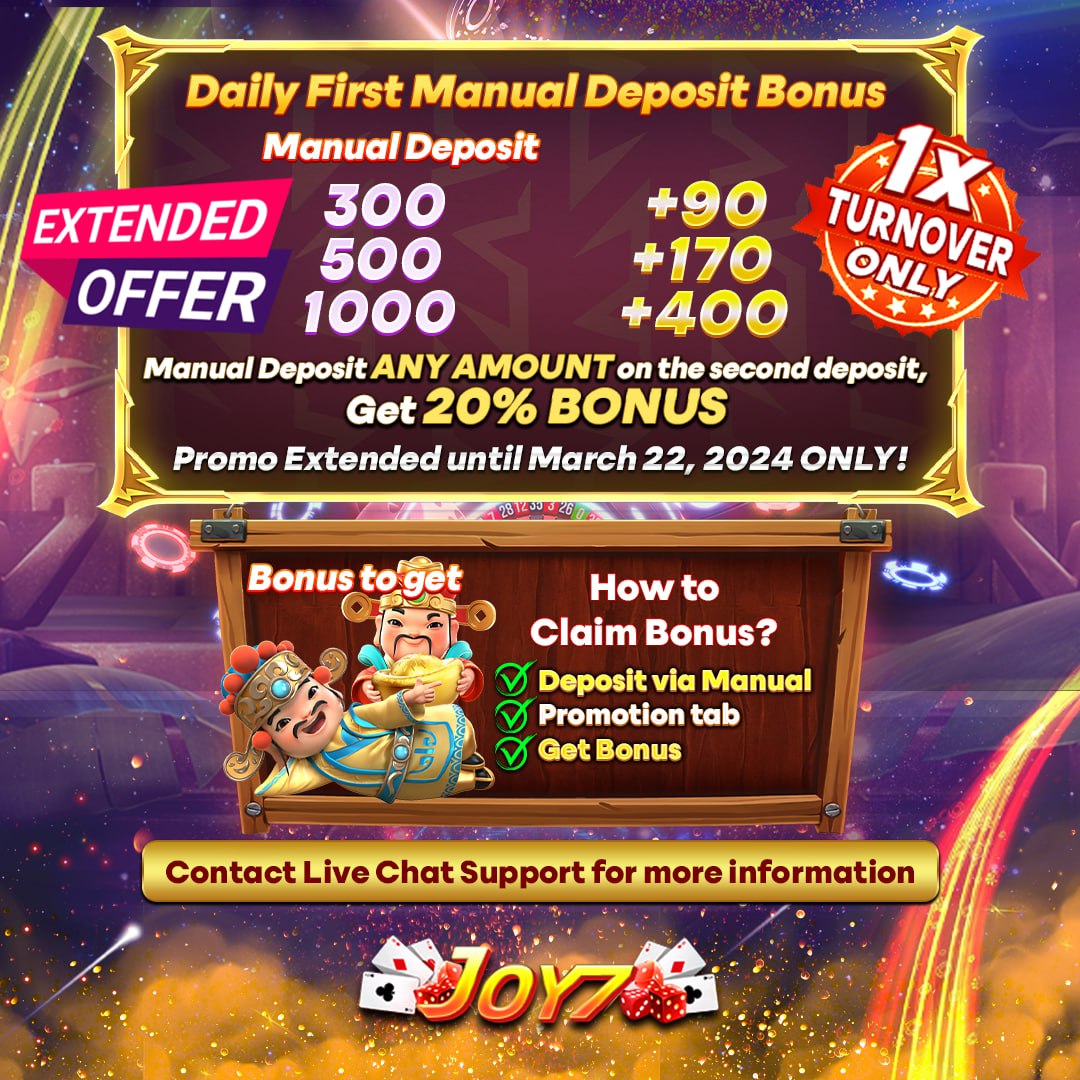 Extended ang JOY7 Daily First Manual Deposit Bonus hanggang Marc 22